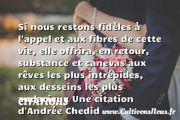 Si nous restons - Citations - Citations Andrée Chedid
