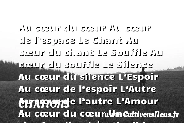 Au cœur du cœur - Citations - Citations Andrée Chedid