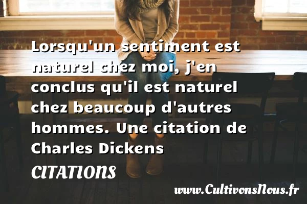 Lorsqu’un sentiment est - Citations - Citations Charles Dickens - Citation sentiment