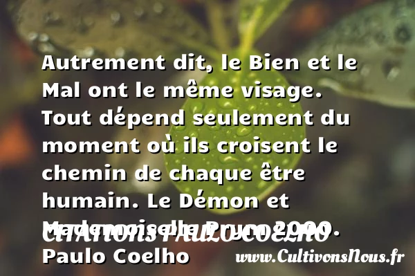 Autrement dit, le Bien et le - Citations Paulo Coelho