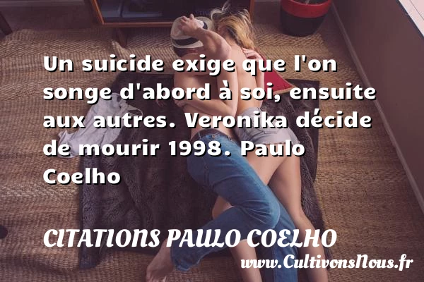 Un suicide exige que l’on - Citations Paulo Coelho
