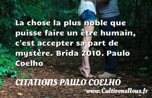 La chose la plus noble que - Citations Paulo Coelho