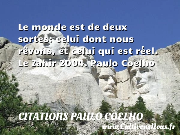 Le monde est de deux sortes: - Citations Paulo Coelho - Citation monde