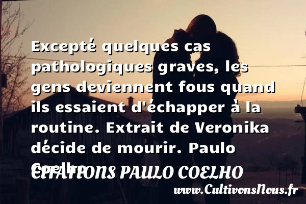 Excepté quelques cas - Citations Paulo Coelho - Citation routine