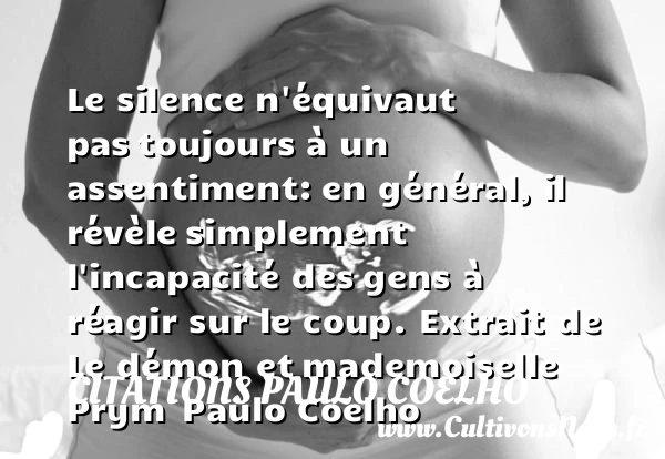 Le silence n’équivaut pas - Citations Paulo Coelho - Citation silence