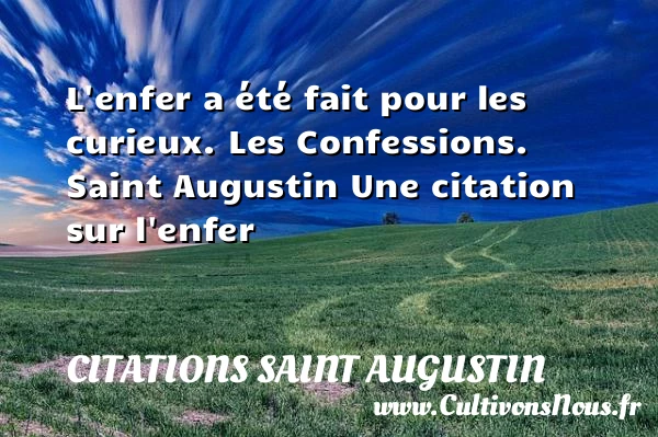 L’enfer a été fait pour les - Citations Saint Augustin - Citation enfer