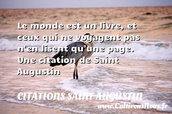 Le monde est un livre, et - Citations Saint Augustin - Citation voyage
