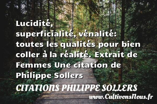 Lucidité, superficialité, - Citations Philippe Sollers