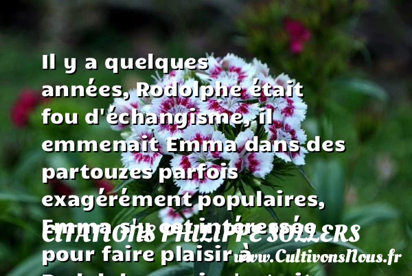 Il y a quelques années, - Citations Philippe Sollers