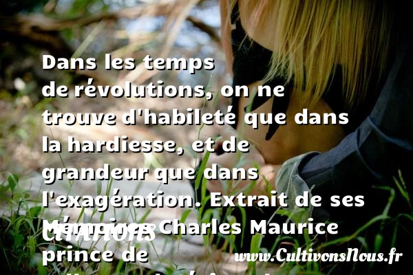 Dans les temps de - Citations - Citations Charles Maurice de Talleyrand - Citation mémoire
