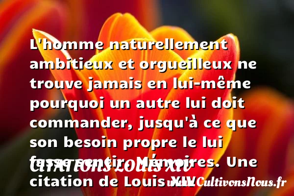 L’homme naturellement - Citations Louis XIV - Citation nature