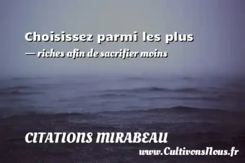 Choisissez parmi les plus - riches afin de sacrifier moins CITATIONS MIRABEAU