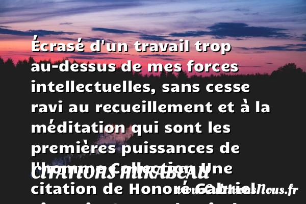 Écrasé d’un travail trop - Citations Mirabeau - Citation travail