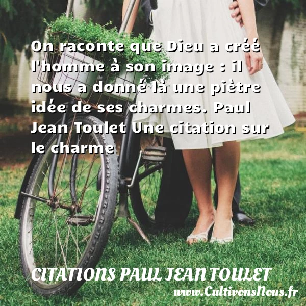 On raconte que Dieu - Citations Paul Jean Toulet - Citation charme