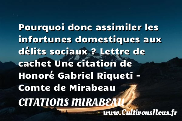 Pourquoi donc assimiler les - Citations Mirabeau - Citation pourquoi