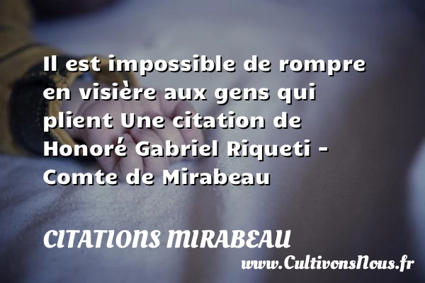 Il est impossible de rompre en - Citations Mirabeau