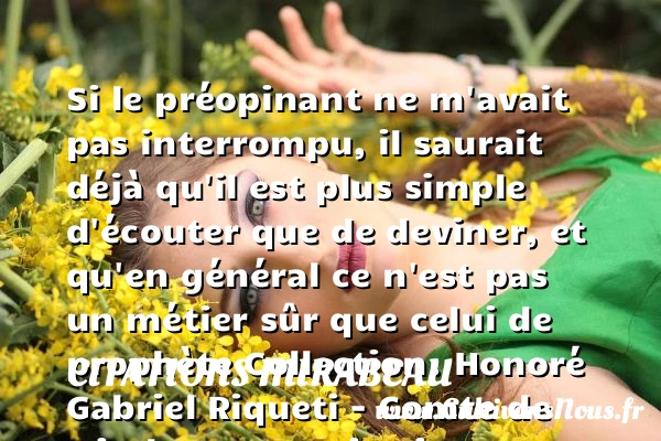 Si le préopinant ne m’avait - Citations Mirabeau - Citation écouter
