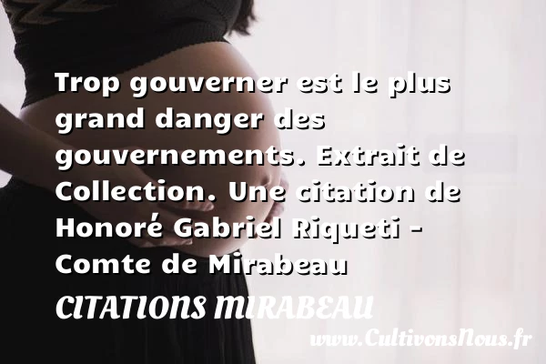 Trop gouverner est le plus - Citations Mirabeau - Citation gagner