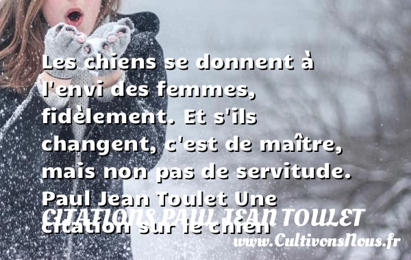 Les chiens - Citations Paul Jean Toulet - Citation chien
