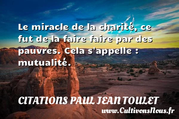 Le miracle de la charité - Citations Paul Jean Toulet