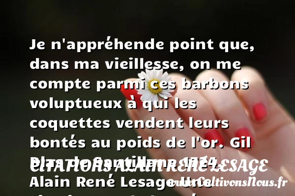 Je n’appréhende point que, - Citations Alain René Lesage - citation bonté