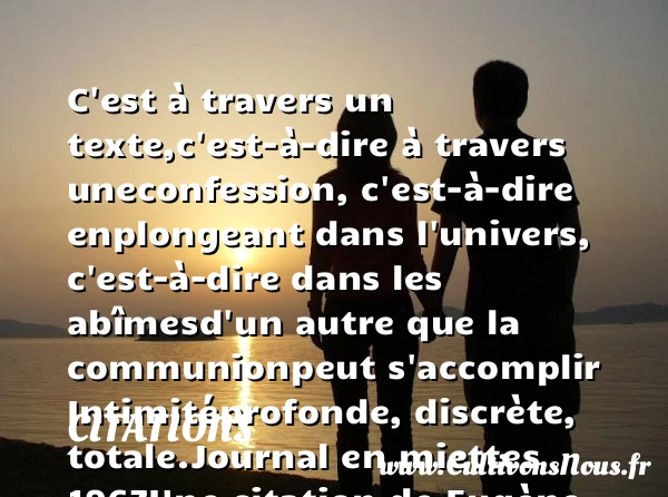 C’est à travers un texte, - Citations - Citations Eugène Ionesco - écrivain