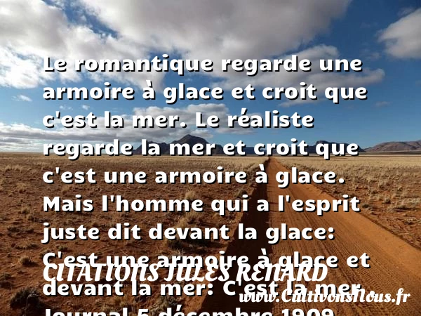 Le romantique regarde une - Citations Jules Renard - Citation romantique