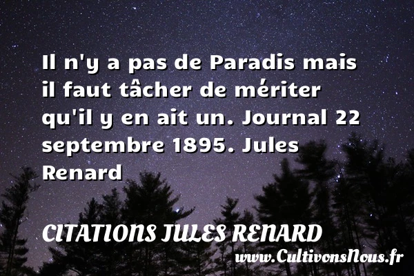 Il n’y a pas de Paradis - Citations Jules Renard - Citation paradis