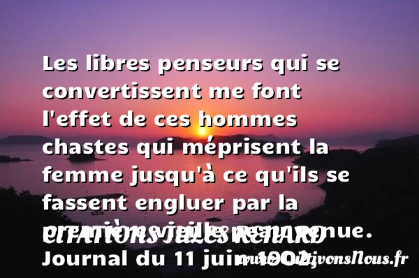 Les libres penseurs qui se - Citations Jules Renard - Citation libre