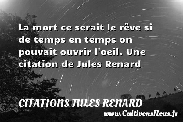 La mort - Citations Jules Renard - Citation oeil