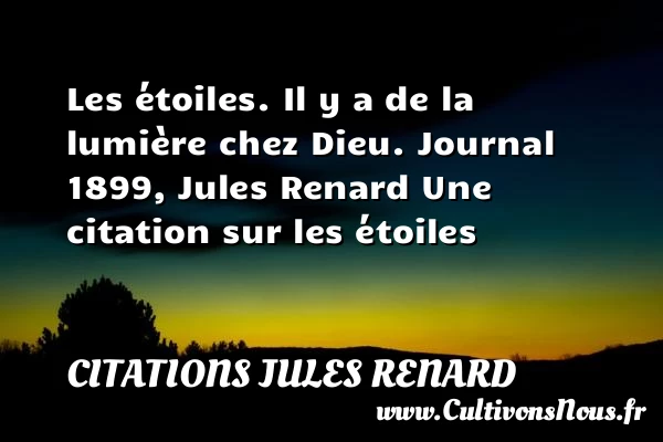 Les étoiles. Il y a de la - Citations Jules Renard - Citation étoile