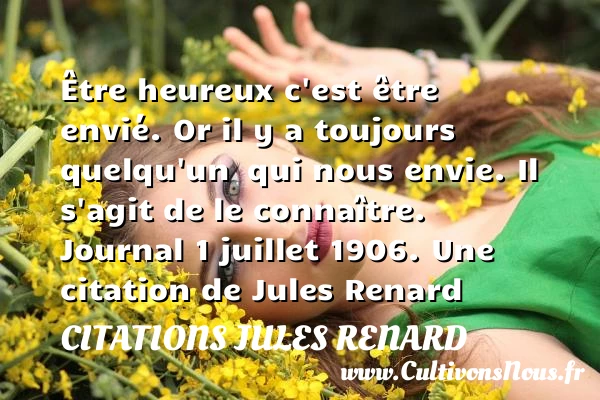 Etre heureux - Citations Jules Renard - Citation envie