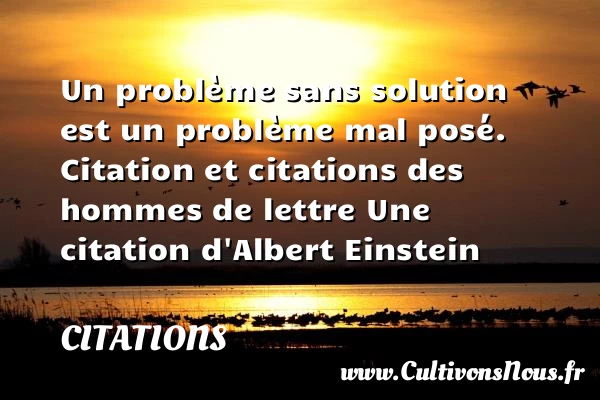Un problème sans solution est - Citations - Citations Albert Einstein - Citation problème