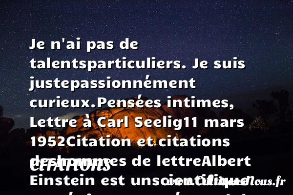 Je n’ai pas de talents - Citations - Citations Albert Einstein