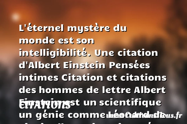 L’éternel mystère du monde est - Citations - Citations Albert Einstein - Citation monde