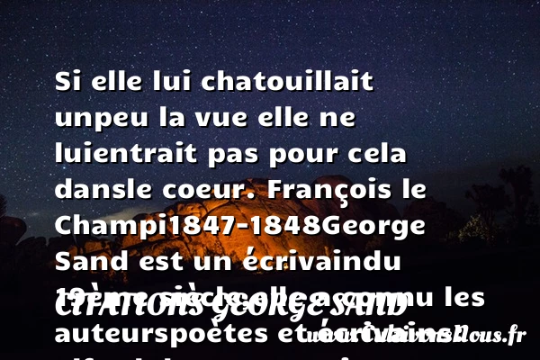 Si elle lui chatouillait un - Citations George Sand