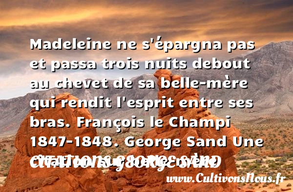 Madeleine ne s’épargna pas - Citations George Sand - Citation belle mère