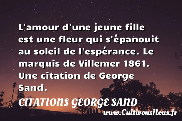 L’amour d’une jeune fille - Citations George Sand - Citation fille - Citation ville