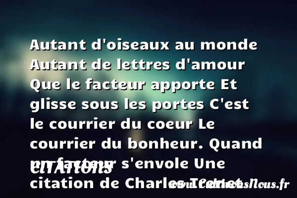 Autant d’oiseaux au monde - Citations - Citations Charles Trenet - Citation travail
