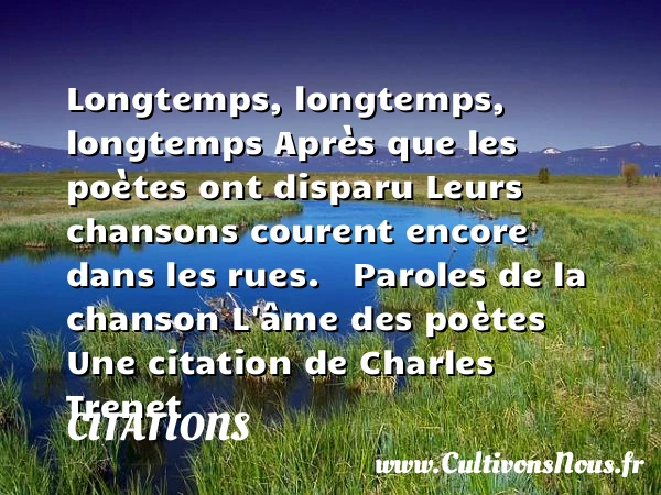 Longtemps, longtemps, longtemps - Citations - Citations Charles Trenet - Citation travail