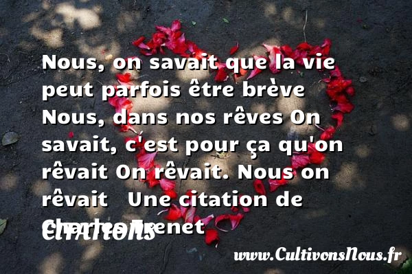 Nous, on savait que la vie peut - Citations - Citations Charles Trenet - Citation travail
