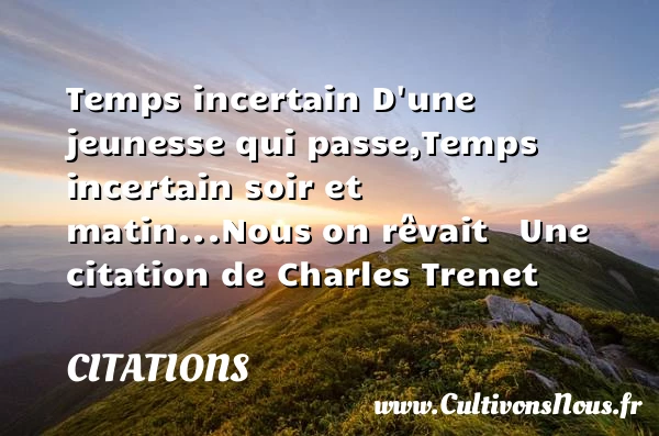 Temps incertain - Citations - Citations Charles Trenet - Citation travail