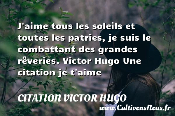 J’aime tous les soleils et - citation Victor Hugo - Citations je t aime