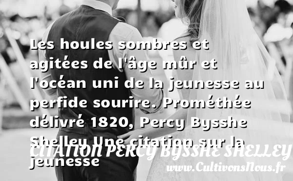 Les houles sombres et agitées - Citation Percy Bysshe Shelley - Citation Jeunesse
