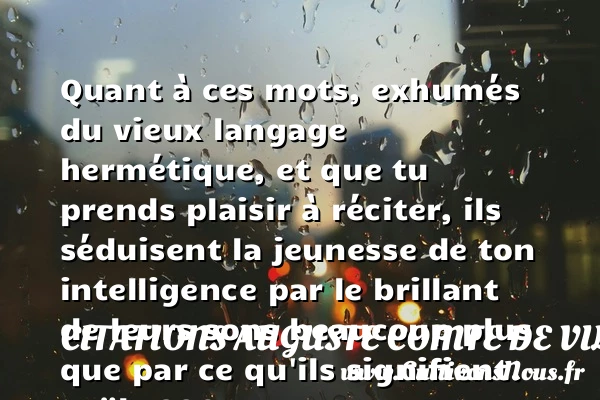 Quant à ces mots, exhumés du - Citations Auguste comte de Villiers de l'Isle-Adam - Citation Jeunesse