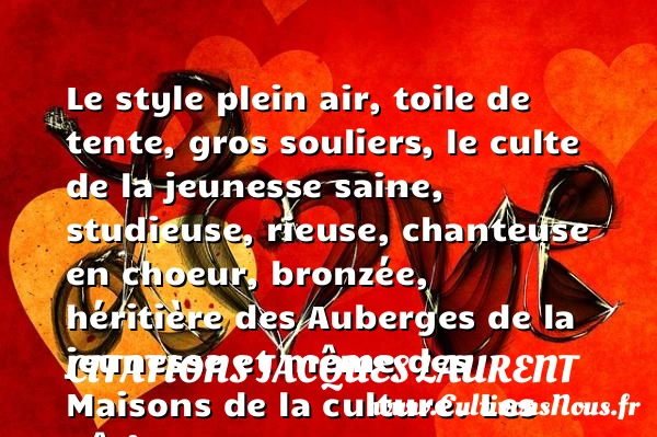 Le style plein air, toile de - Citations Jacques Laurent - Citation Jeunesse