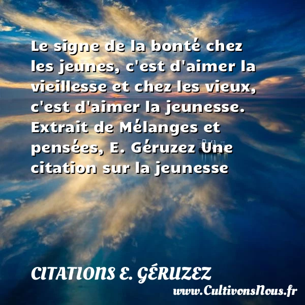 Le signe de la bonté chez les - Citations E. Géruzez - Citation Jeunesse