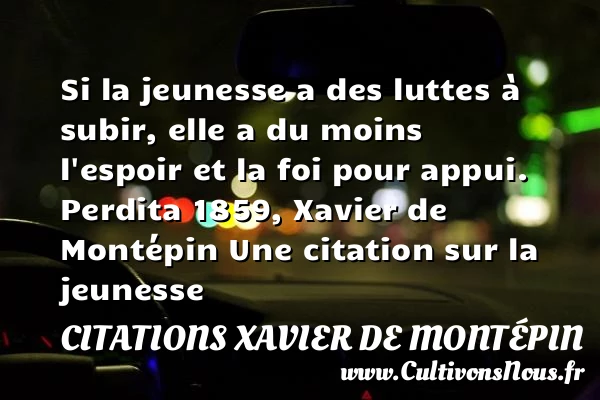 Si la jeunesse a des luttes à - Citations Xavier de Montépin - Citation Jeunesse