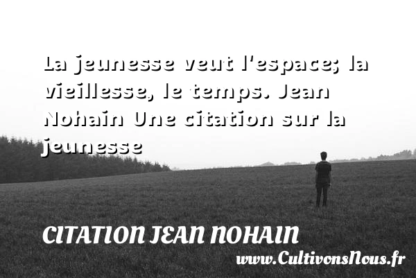 La jeunesse veut l’espace; la - Citation Jean Nohain - Citation Jeunesse