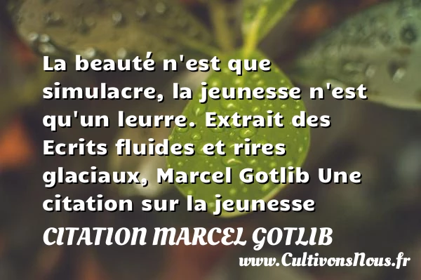 La beauté n’est que - Citation Marcel Gotlib - Citation Jeunesse